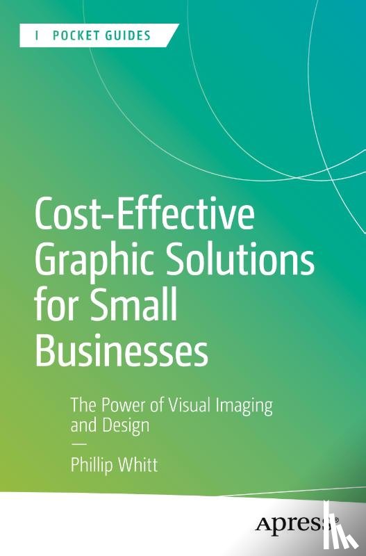 Whitt, Phillip - Cost-Effective Graphic Solutions for Small Businesses