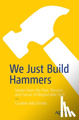 Ehmke, Coraline Ada - We Just Build Hammers