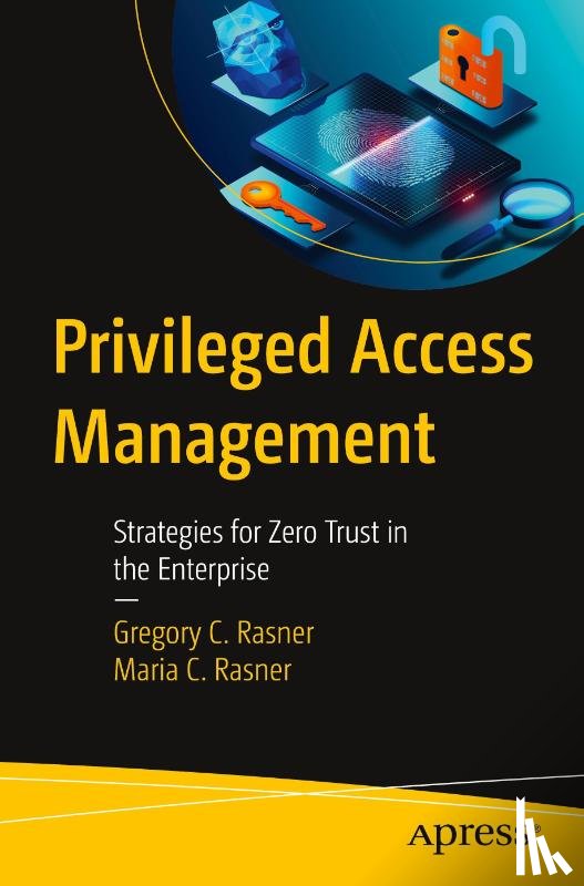 Rasner, Gregory C., Rasner, Maria C. - Privileged Access Management