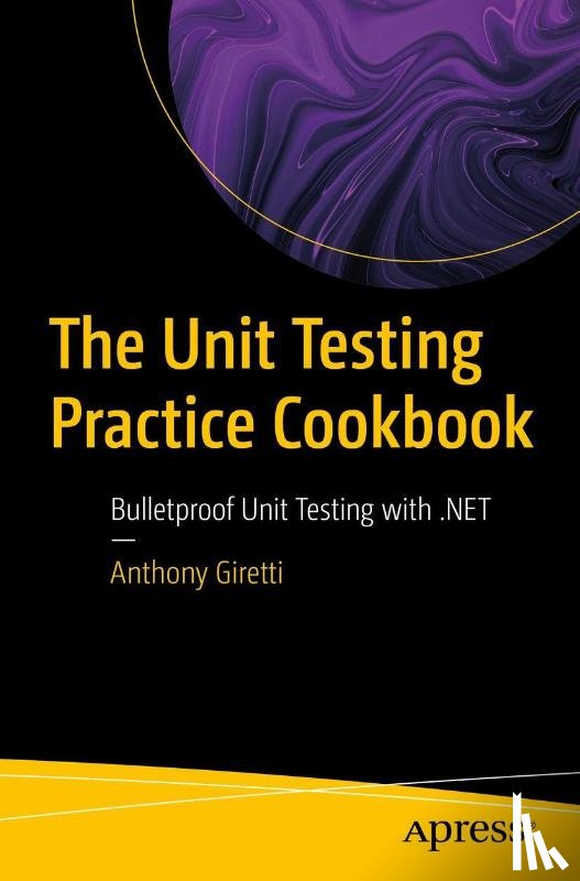 Giretti, Anthony - The Unit Testing Practice Cookbook