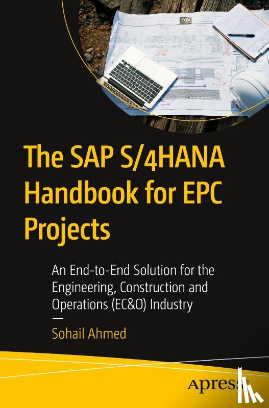 Ahmed, Sohail - The SAP S/4HANA Handbook for EPC Projects