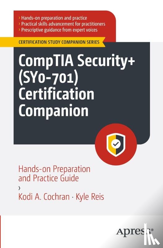 Cochran, Kodi A., Reis, Kyle - CompTIA Security+ (SY0-701) Certification Companion