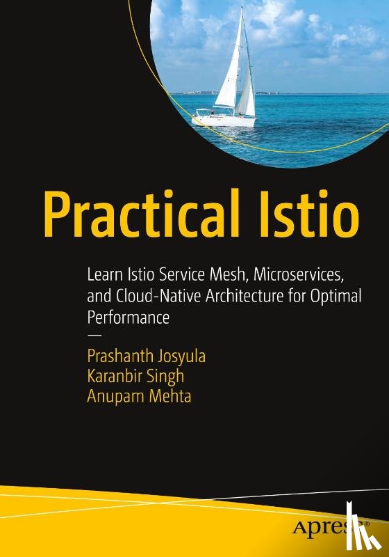 Josyula, Prashanth, Singh, Karanbir, Mehta, Anupam - Practical Istio
