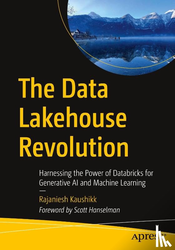 Kaushikk, Rajaniesh - The Data Lakehouse Revolution