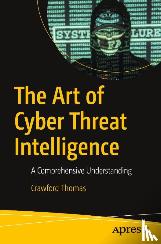 Thomas, Crawford - The Art of Cyber Threat Intelligence
