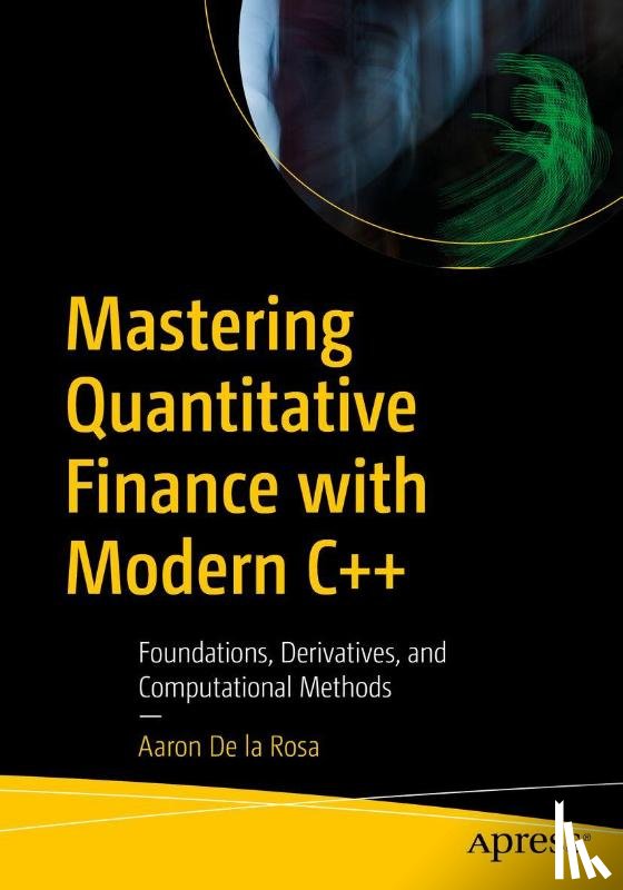 de la Rosa, Aaron - Mastering Quantitative Finance with Modern C++