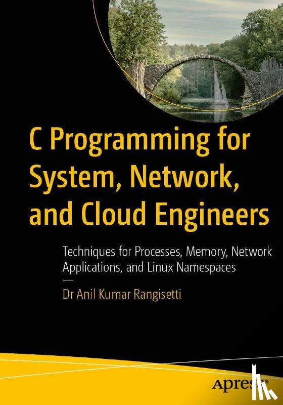 Rangisetti, Dr Anil Kumar - C Programming for System, Network, and Cloud Engineers