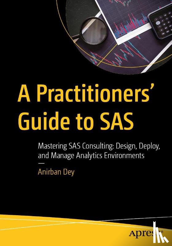 Dey, Anirban - A Practitioners' Guide to SAS