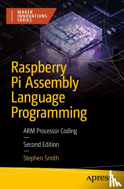 Smith, Stephen - Raspberry Pi Assembly Language Programming