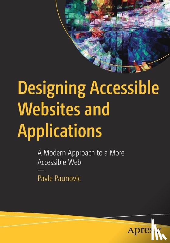 Paunovic, Pavle - Designing Accessible Websites and Applications