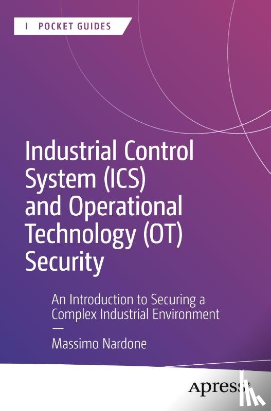 Nardone, Massimo - Industrial Control System (ICS) and Operational Technology (OT) Security