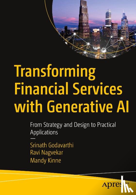 Godavarthi, Srinath, Nagvekar, Ravi - Transforming Financial Services with Generative AI