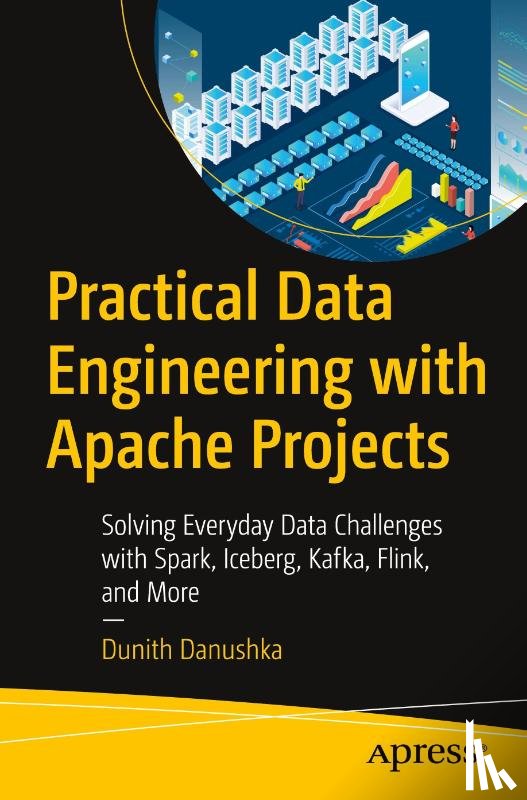 Danushka, Dunith - Practical Data Engineering with Apache Projects