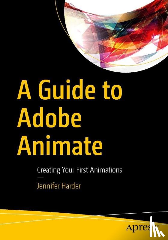 Harder, Jennifer - A Guide to Adobe Animate