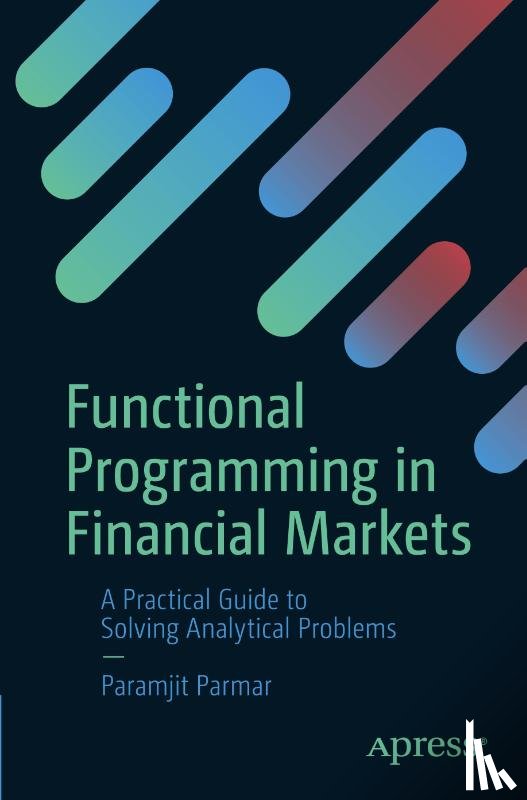 Parmar, Paramjit - Functional Programming in Financial Markets