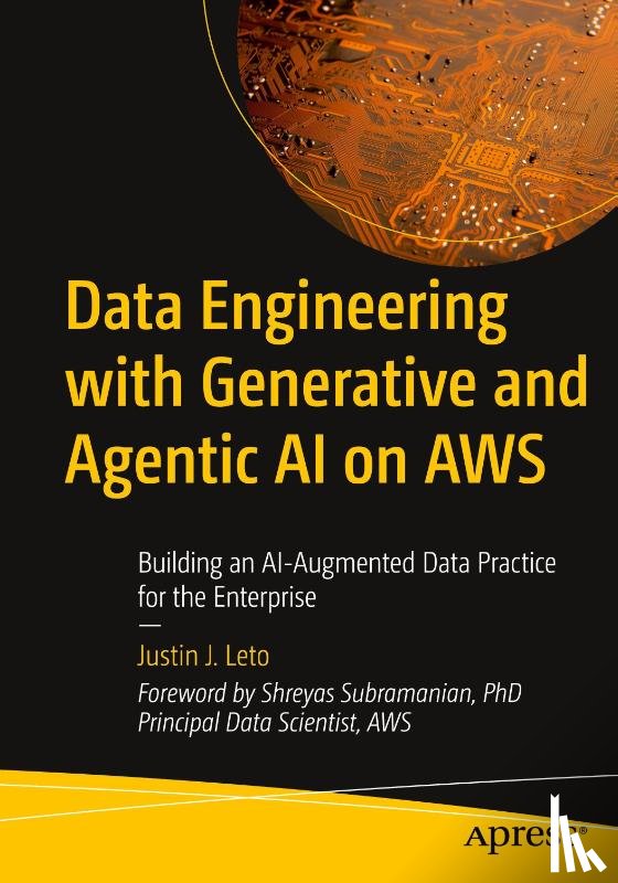 Leto, Justin J. - Data Engineering with Generative and Agentic AI on AWS