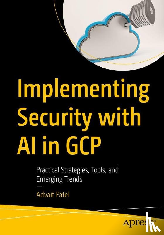 Patel, Advait - Implementing Security with AI in GCP
