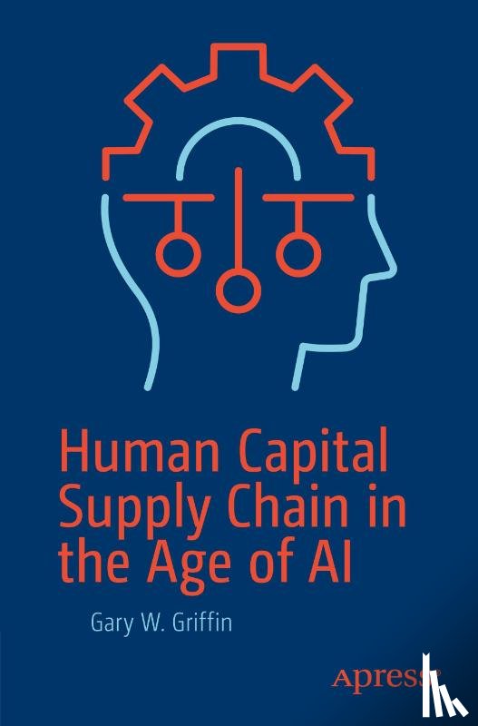 Griffin, Gary W. - Human Capital Supply Chain in the Age of AI
