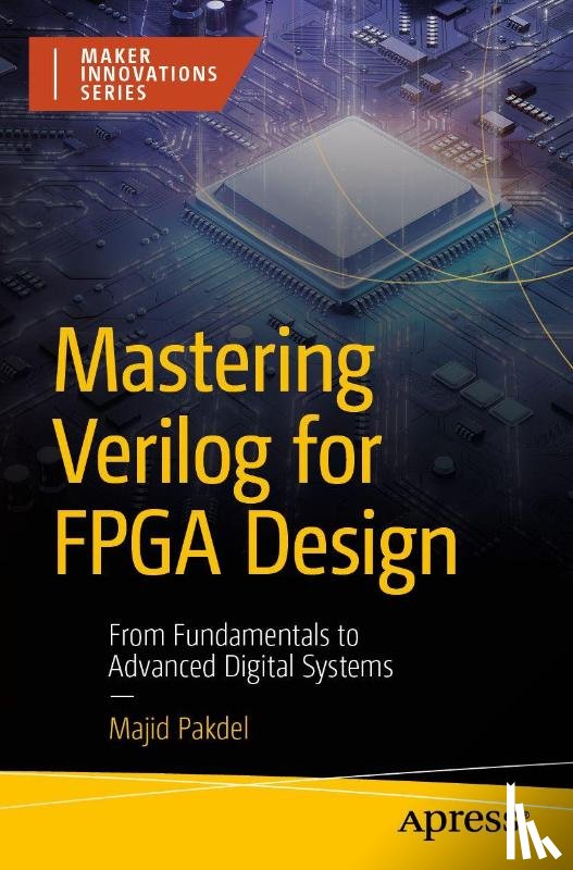 Pakdel, Majid - Mastering Verilog for FPGA Design