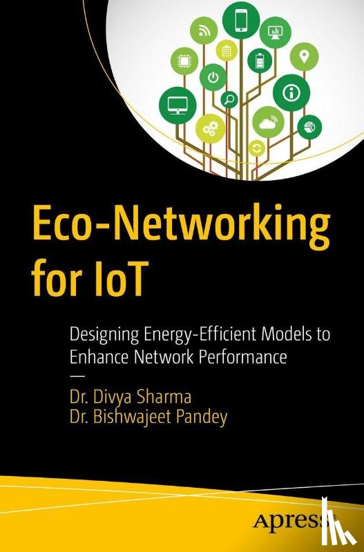 Sharma, Dr. Divya, Pandey, Dr. Bishwajeet - Eco-Networking for IoT