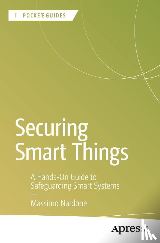Nardone, Massimo - Securing Smart Things