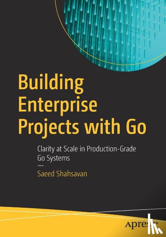 Shahsavan, Saeed - Building Enterprise Projects with Go
