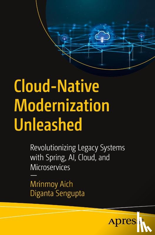 Aich, Mrinmoy, Sengupta, Diganta - Cloud-Native Modernization Unleashed