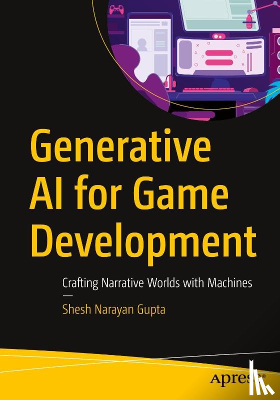 Gupta, Shesh Narayan - Generative AI for Game Development