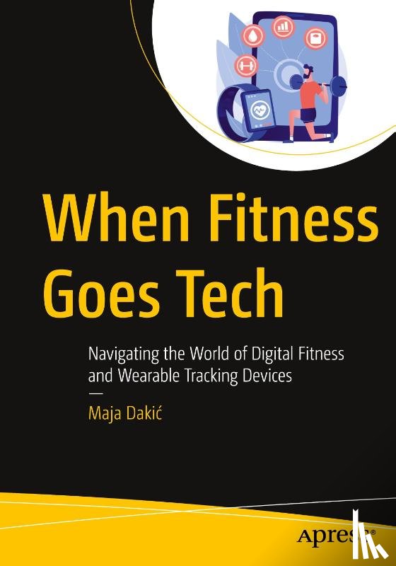Dakic, Maja - When Fitness Goes Tech