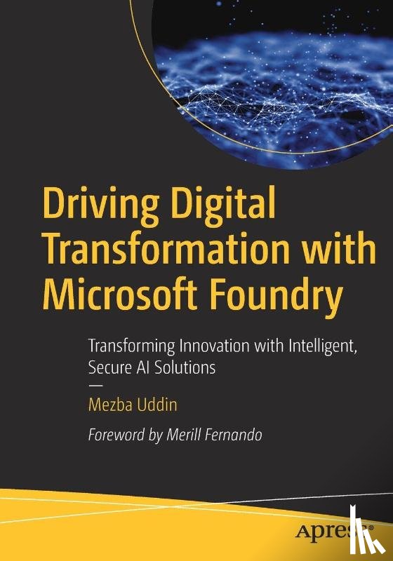 Uddin, Mezba - Driving Digital Transformation with Microsoft Foundry