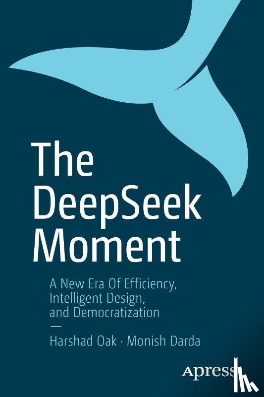 Oak, Harshad, Darda, Monish - The DeepSeek Moment