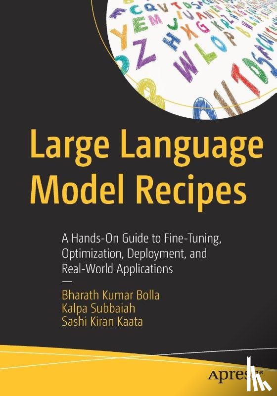 Bolla, Bharath Kumar, Subbaiah, Kalpa, Kaata, Sashi Kiran - Large Language Model Recipes
