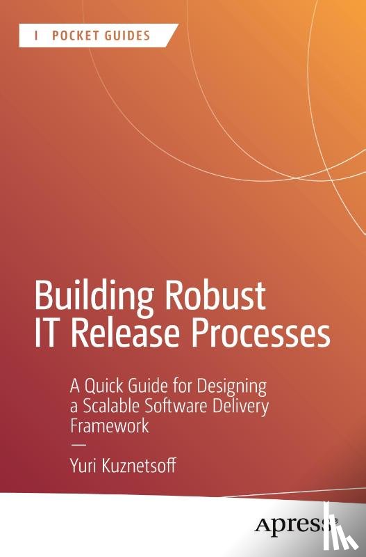 Kuznetsoff, Yuri - Building Robust IT Release Processes