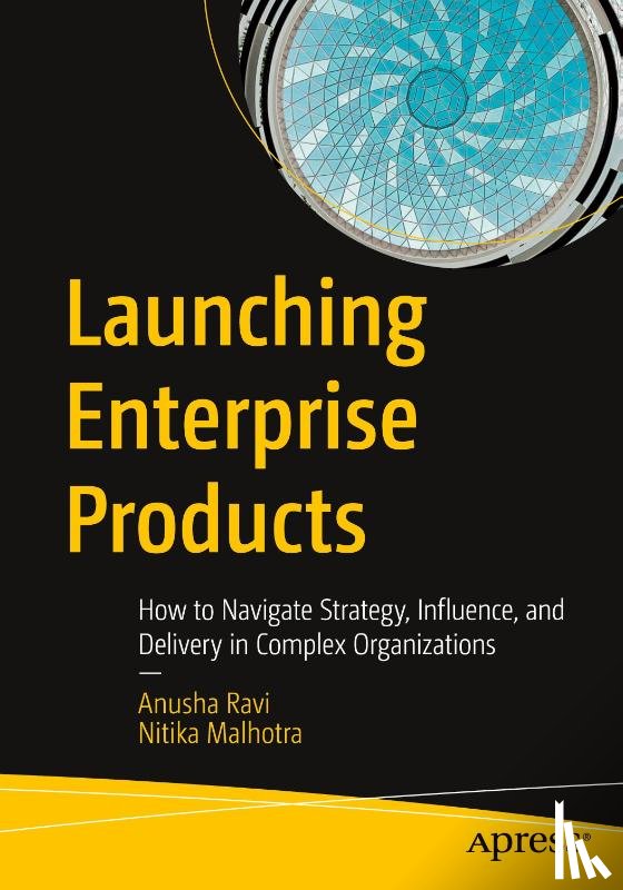 Ravi, Anusha, Malhotra, Nitika - Launching Enterprise Products