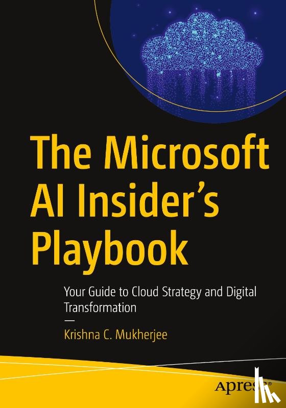 Mukherjee, Krishna C. - The Microsoft AI Insider’s Playbook