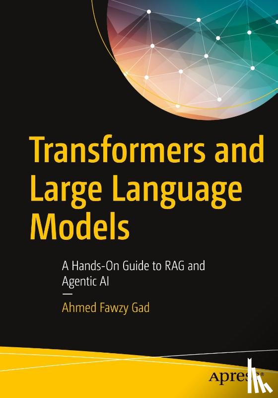 Gad, Ahmed Fawzy - Transformers and Large Language Models