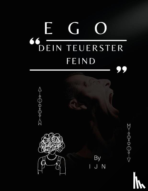 N, I J - N, I: EGO - Dein teuerster Feind