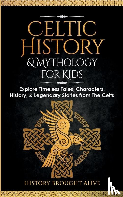 Brought Alive, History - Celtic History & Mythology for Kids