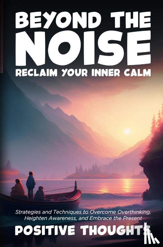 Thoughts, Positive - Beyond the Noise