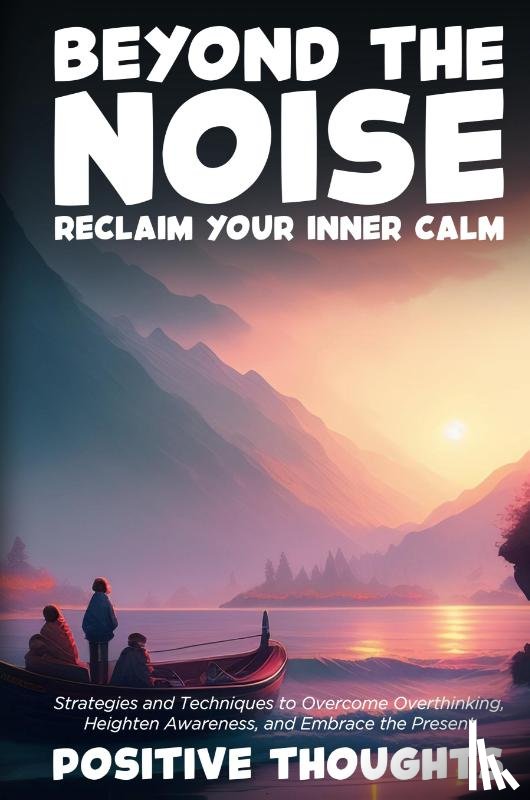 Thoughts, Positive - Beyond the Noise