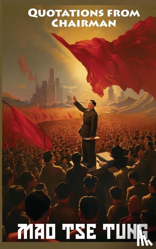 Tse-Tung, Mao - Quotations from Chairman Mao Tse-Tung