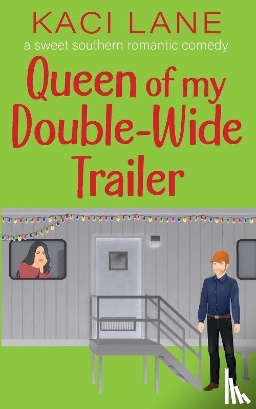 Lane, Kaci - Queen of my Double-Wide Trailer
