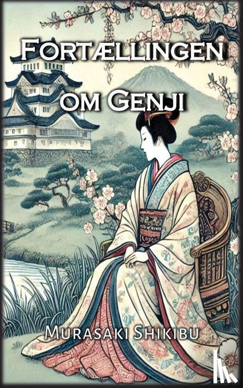 Shikibu, Murasaki - Fortællingen om Genji