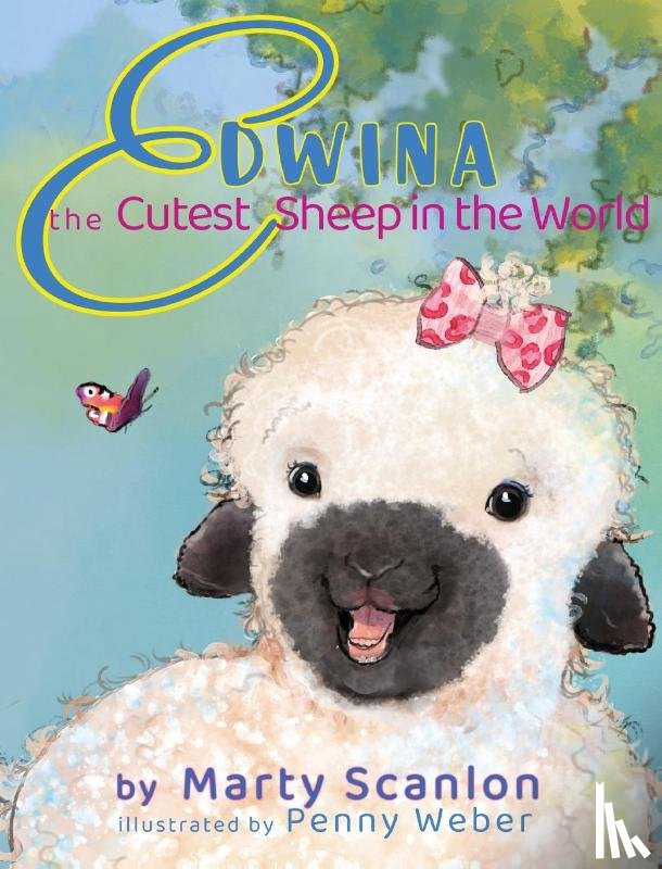 Scanlon, Marty - Edwina the Cutest Sheep in the World