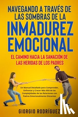 Rodríguez, Giorgio - Navegando a Través de las Sombras de la Inmadurez Emocional