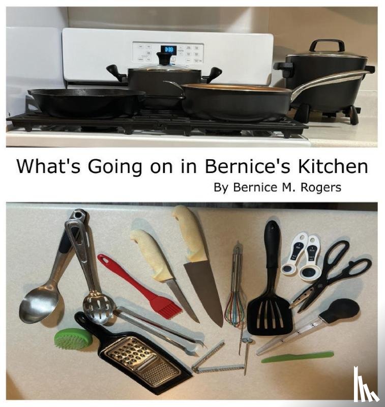 Rogers, Bernice M - What's Going on in Bernice's Kitchen