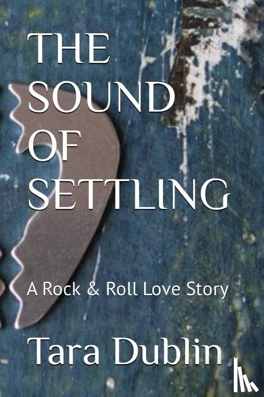 Dublin, Tara - The Sound Of Settling