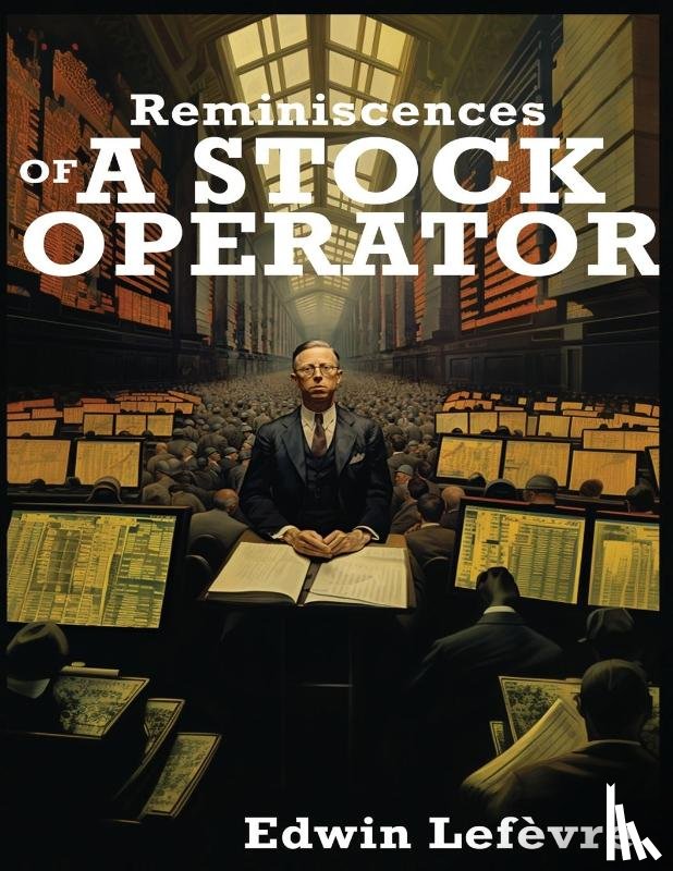 Lefèvre, Edwin - Reminiscences of a Stock Operator