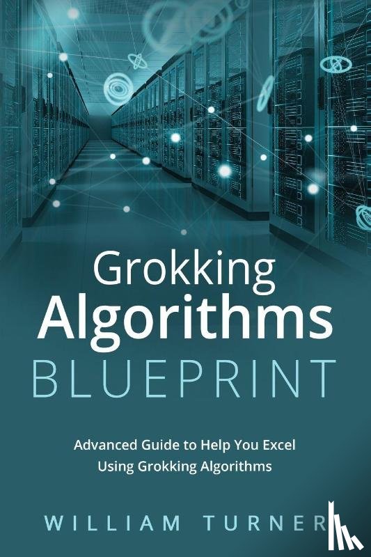 Turner, William - GROKKING ALGORITHM BLUEPRINT