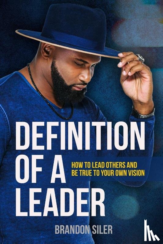 Siler, Brandon - Definition of a Leader